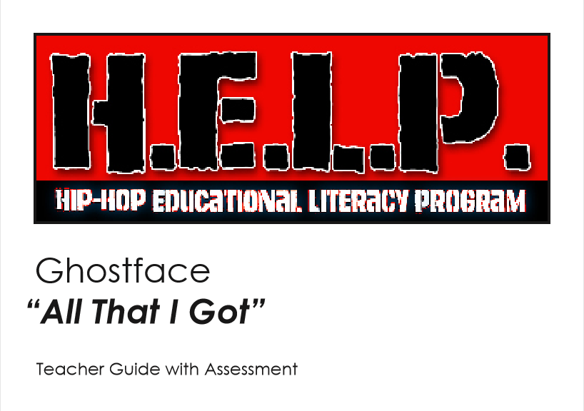 H.E.L.P. - Ghostface “All That I Got” - Teacher Guide